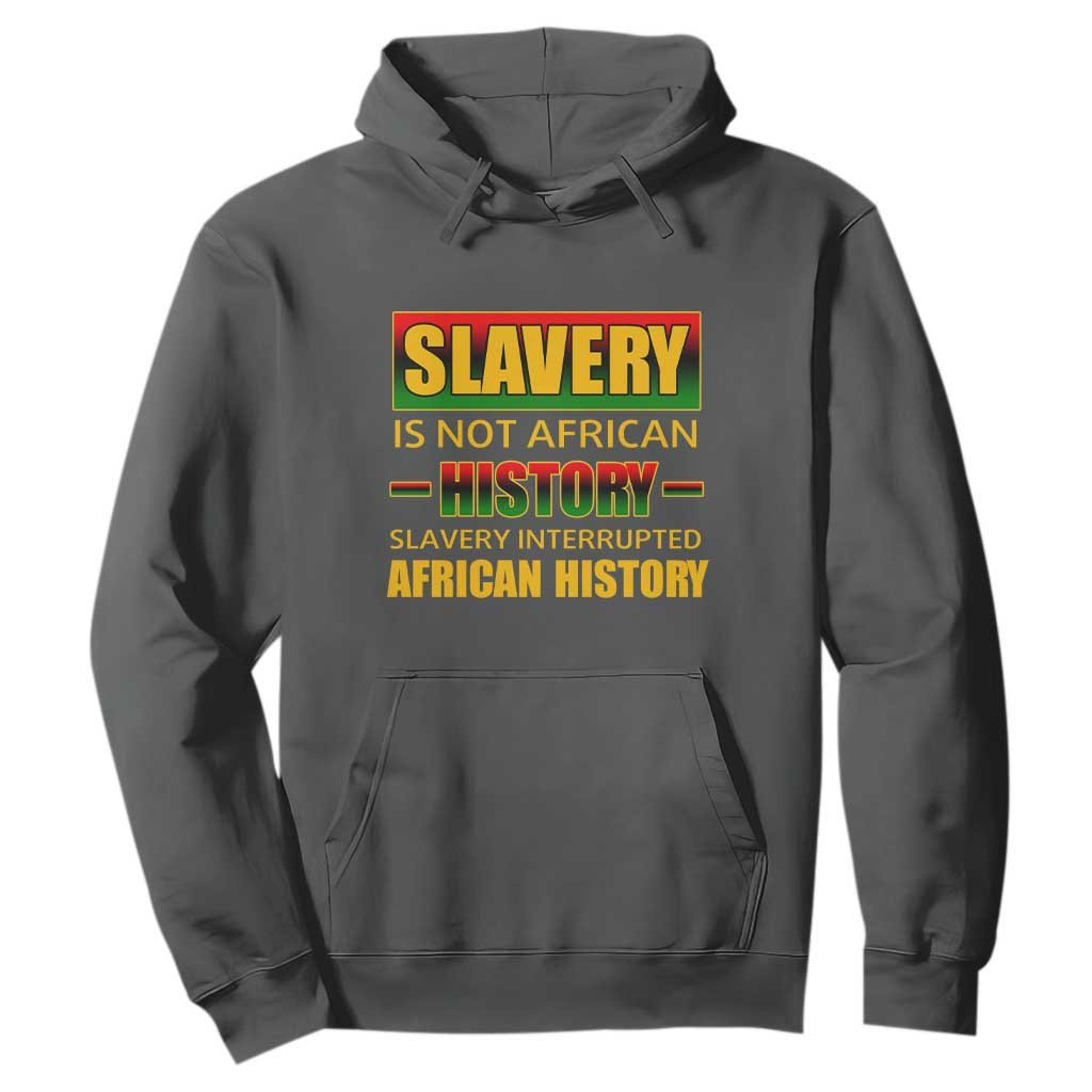 Slavery Is Not African History Hoodie