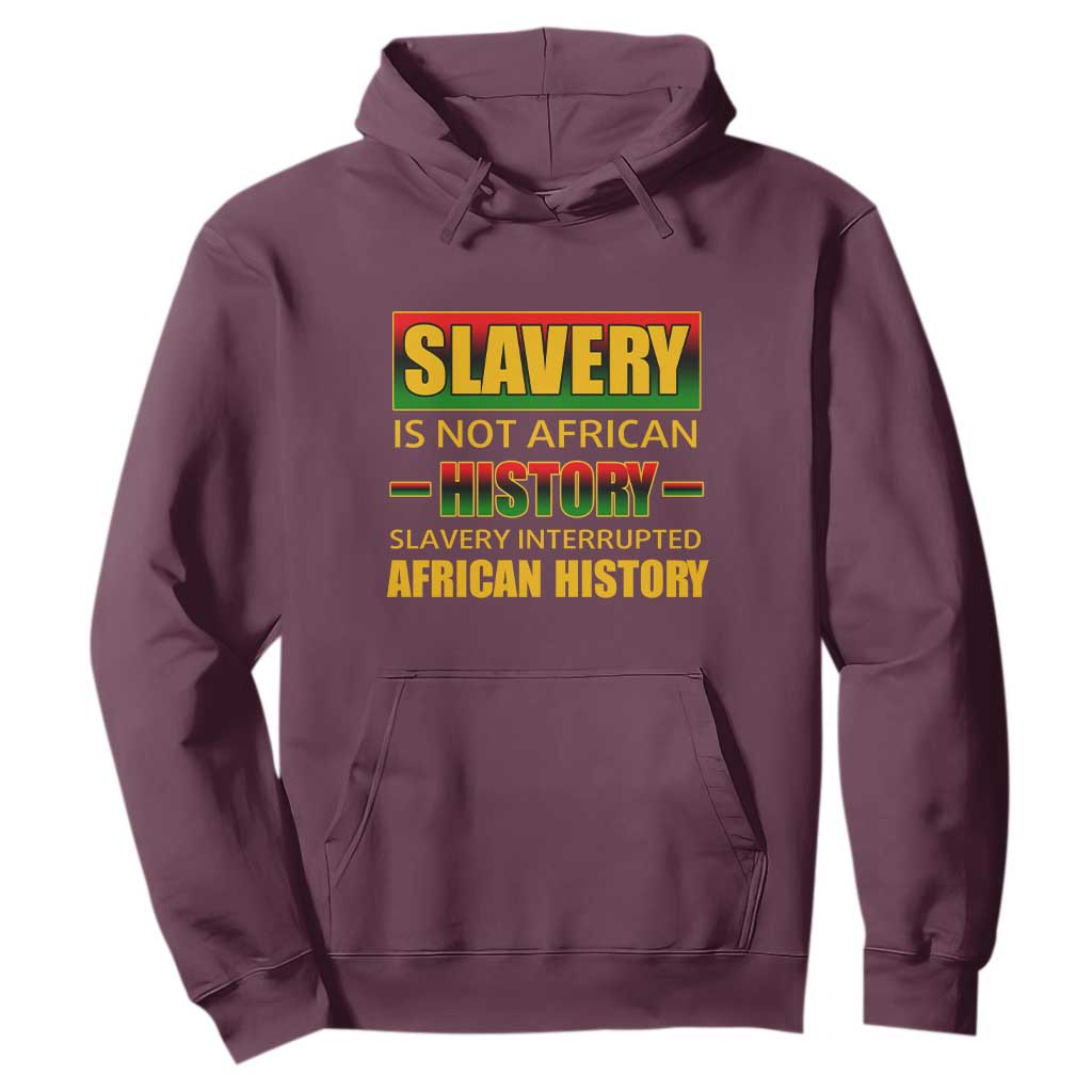 Slavery Is Not African History Hoodie