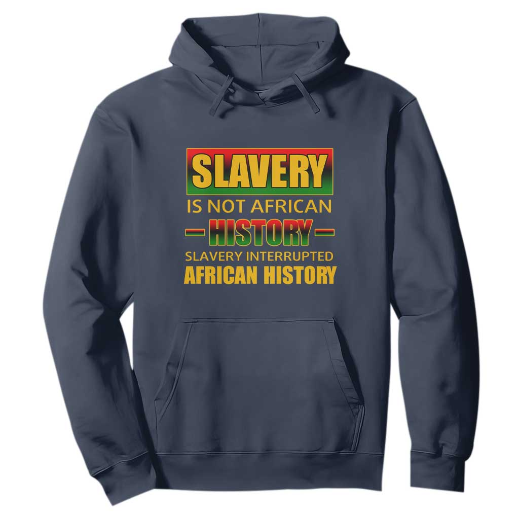 Slavery Is Not African History Hoodie