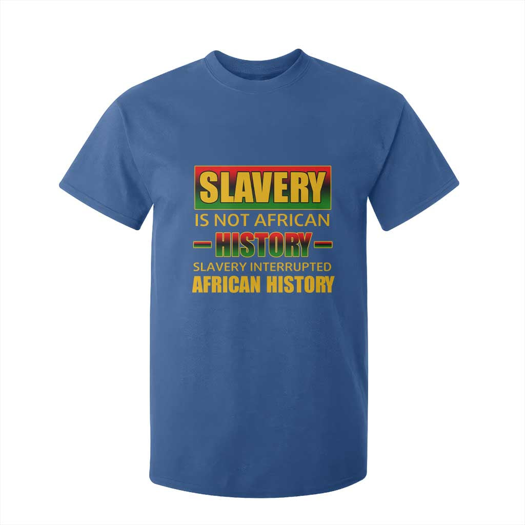 Slavery Is Not African History T Shirt For Kid