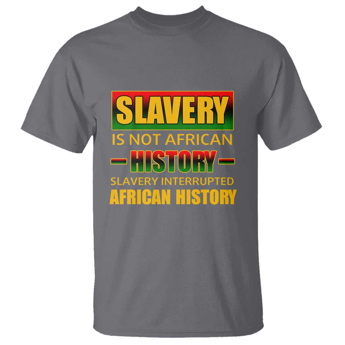 Slavery Is Not African History T Shirt