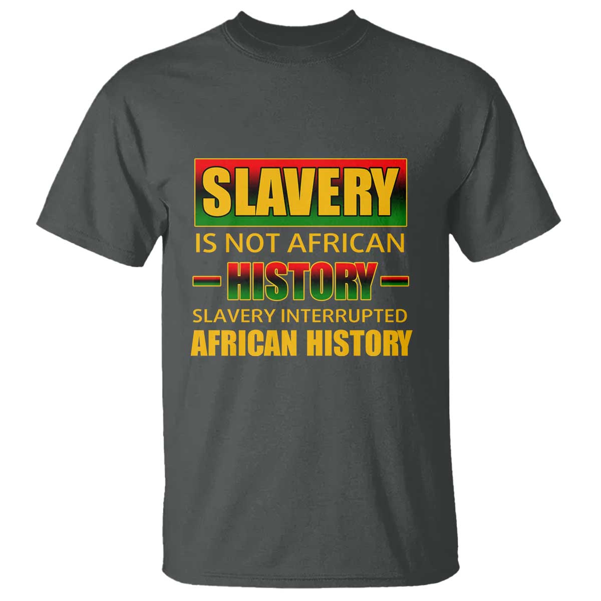Slavery Is Not African History T Shirt
