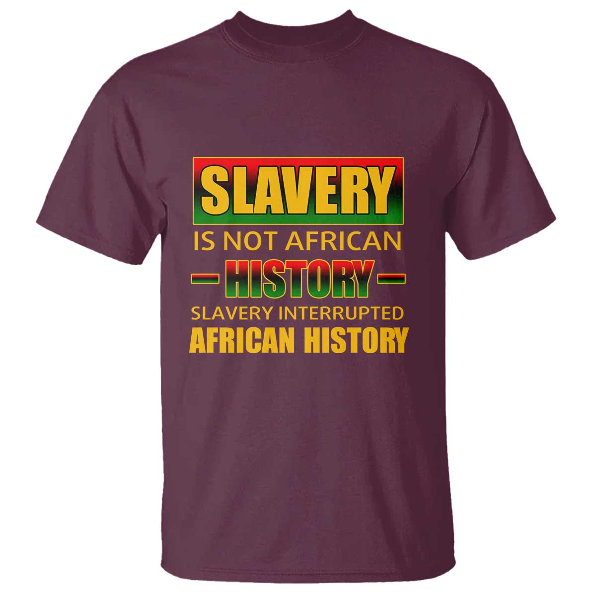 Slavery Is Not African History T Shirt