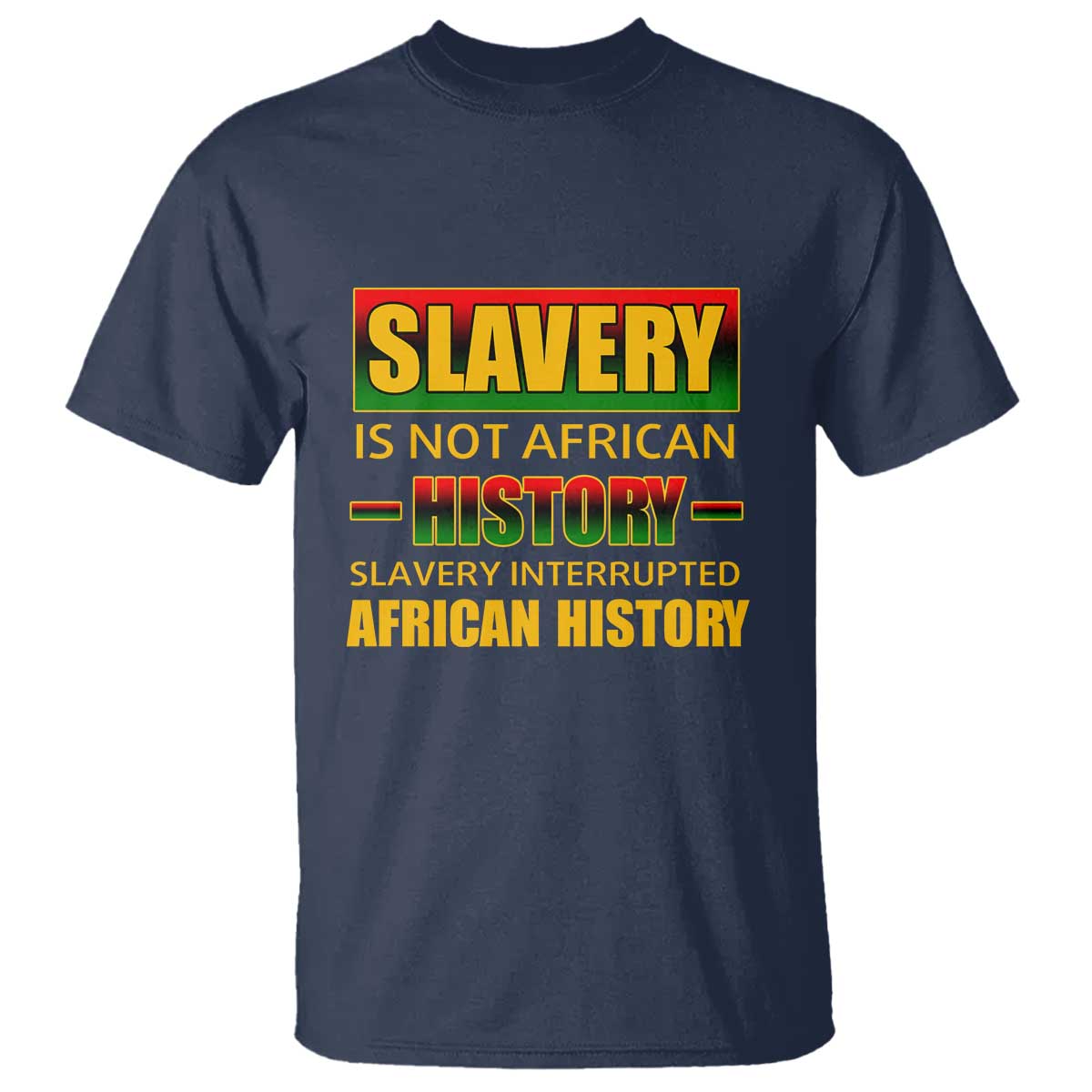 Slavery Is Not African History T Shirt