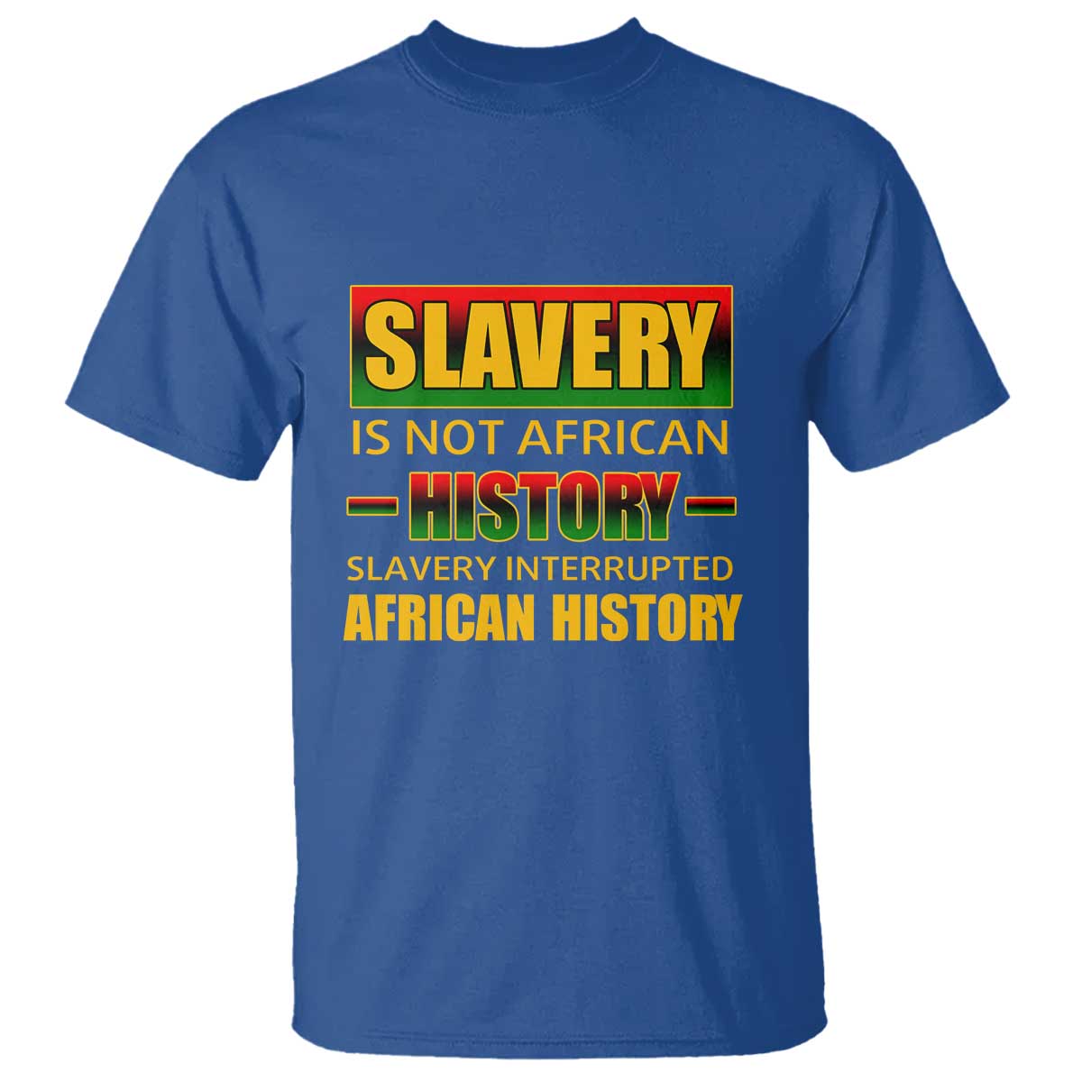 Slavery Is Not African History T Shirt