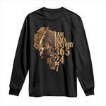 I Am Black History 365 24 7 Long Sleeve Shirt