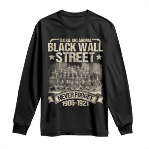 Black Wall Street Long Sleeve Shirt Never Forget 1906 1921 Tulsa Black History