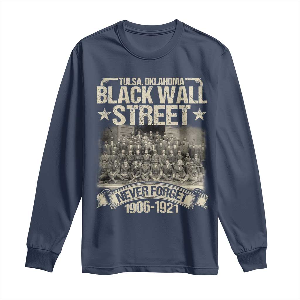 Black Wall Street Long Sleeve Shirt Never Forget 1906 1921 Tulsa Black History