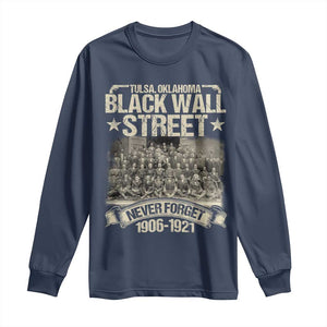 Black Wall Street Long Sleeve Shirt Never Forget 1906 1921 Tulsa Black History