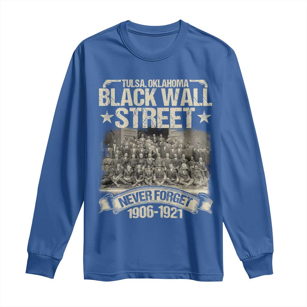Black Wall Street Long Sleeve Shirt Never Forget 1906 1921 Tulsa Black History