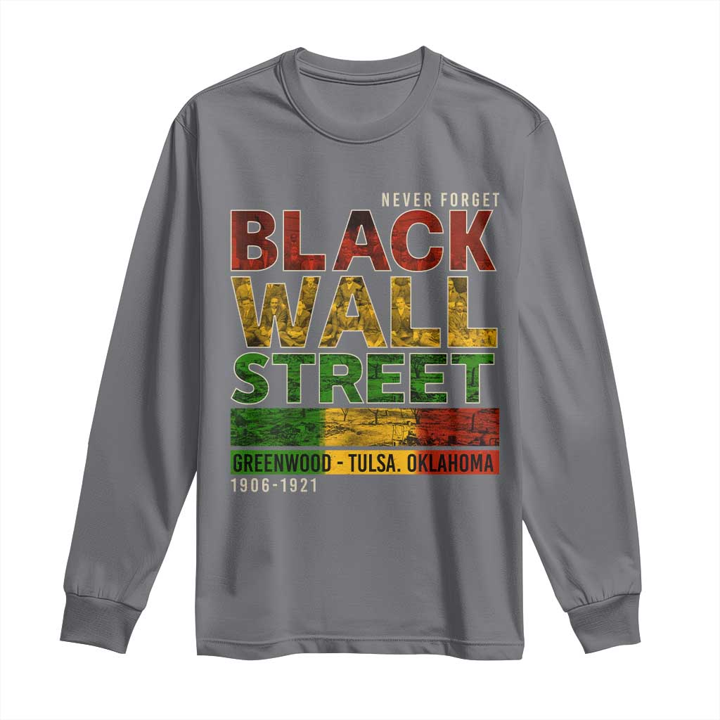 Never Forget Black Wall Street Long Sleeve Shirt Greenwood Tulsa Oklahoma Black History