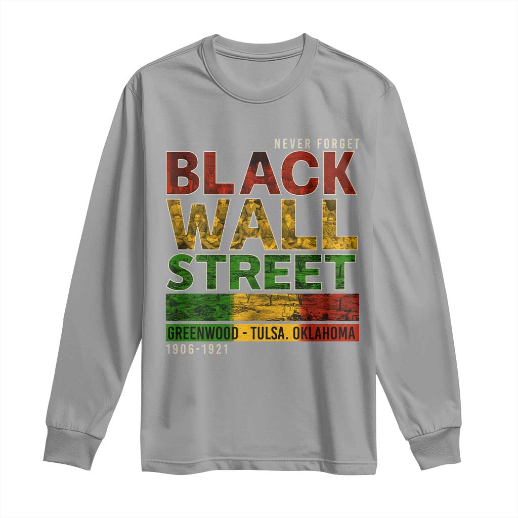 Never Forget Black Wall Street Long Sleeve Shirt Greenwood Tulsa Oklahoma Black History