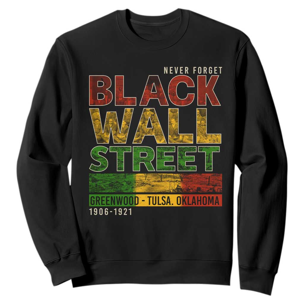 Never Forget Black Wall Street Sweatshirt Greenwood Tulsa Oklahoma Black History