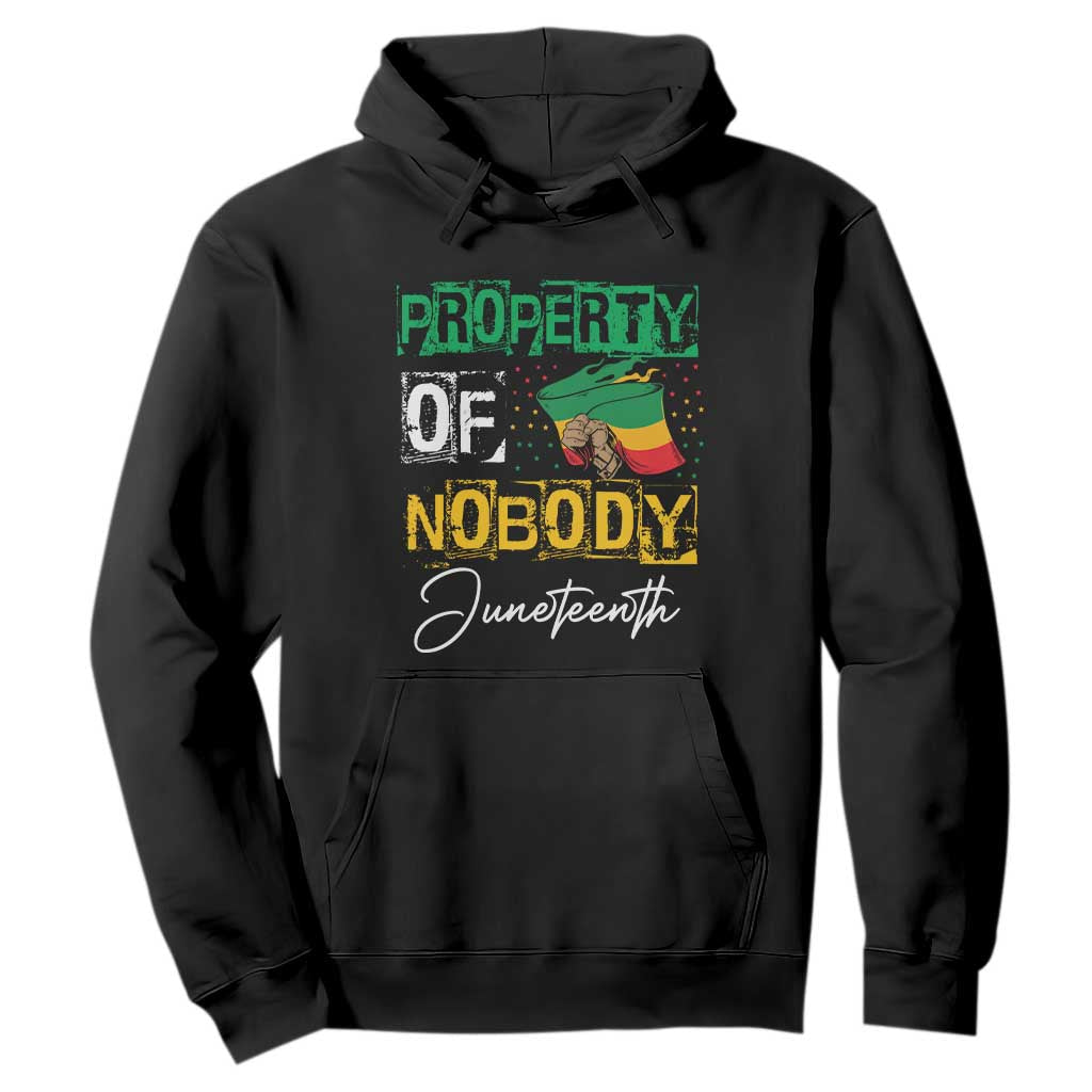 Juneteenth Hoodie Property Of Nobody Melanin Black Freedom