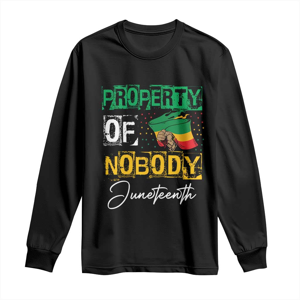 Juneteenth Long Sleeve Shirt Property Of Nobody Melanin Black Freedom