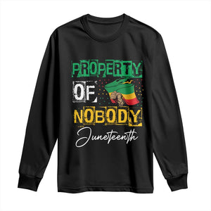 Juneteenth Long Sleeve Shirt Property Of Nobody Melanin Black Freedom