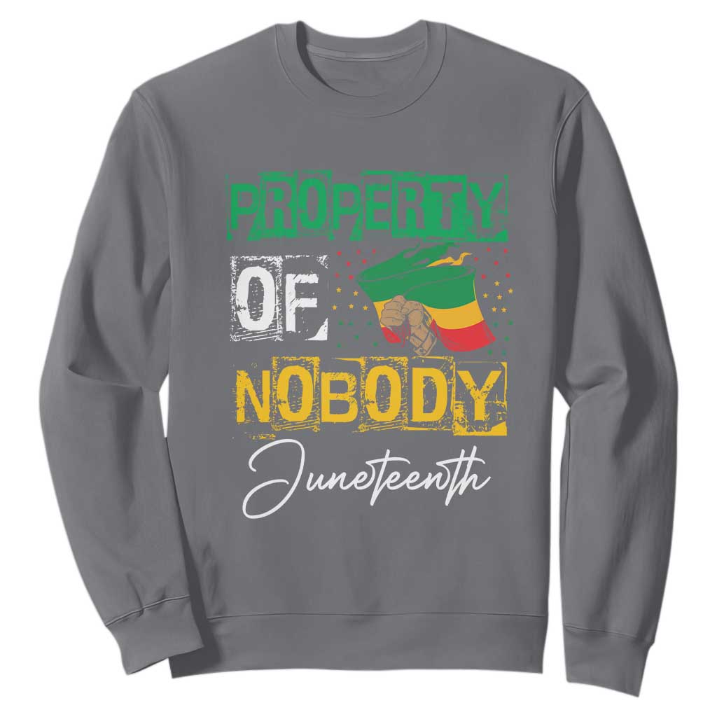 Juneteenth Sweatshirt Property Of Nobody Melanin Black Freedom