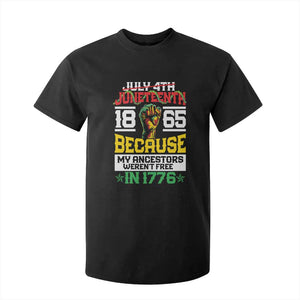 1865 Juneteenth T Shirt For Kid Because My Ancestors Weren't Free In 1776 African American