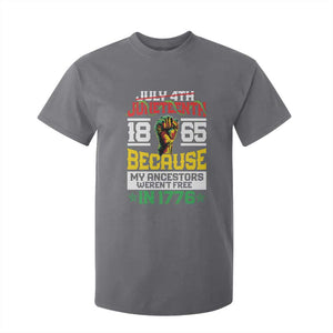 1865 Juneteenth T Shirt For Kid Because My Ancestors Weren't Free In 1776 African American