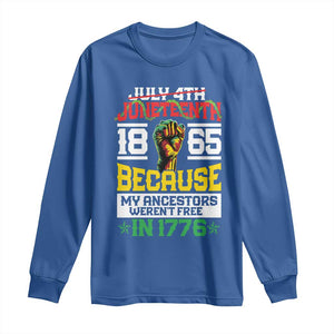 1865 Juneteenth Long Sleeve Shirt Because My Ancestors Weren't Free In 1776 African American