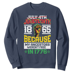 1865 Juneteenth Sweatshirt Because My Ancestors Weren't Free In 1776 African American