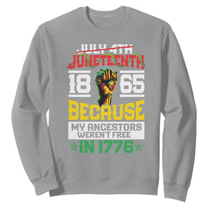 1865 Juneteenth Sweatshirt Because My Ancestors Weren't Free In 1776 African American