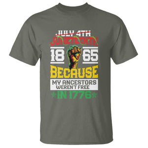 1865 Juneteenth T Shirt Because My Ancestors Weren't Free In 1776 African American