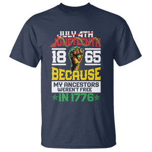 1865 Juneteenth T Shirt Because My Ancestors Weren't Free In 1776 African American