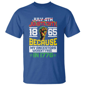 1865 Juneteenth T Shirt Because My Ancestors Weren't Free In 1776 African American