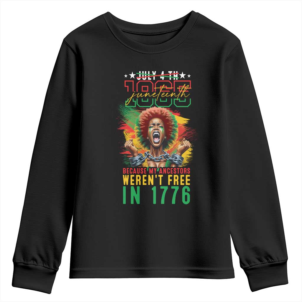 Juneteenth Youth Long Sleeve Shirt Because My Ancestors Weren't Free In 1776 African American