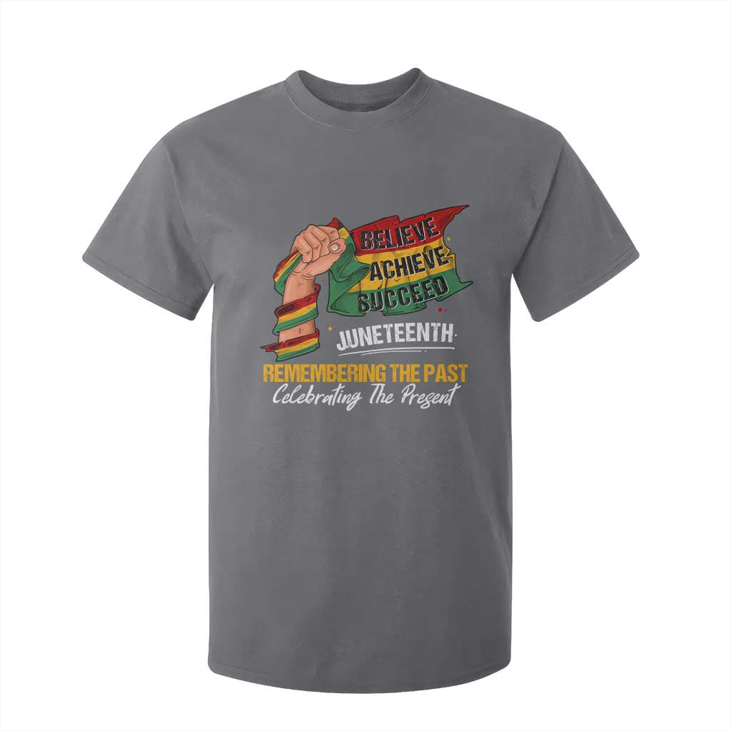 Juneteenth T Shirt For Kid Believe Achieve Succeed Remembering The Past Celebrationg The Present Black Pride