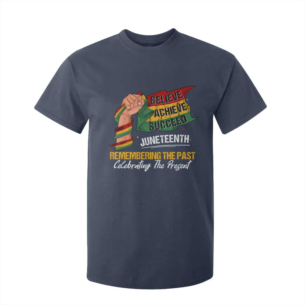 Juneteenth T Shirt For Kid Believe Achieve Succeed Remembering The Past Celebrationg The Present Black Pride