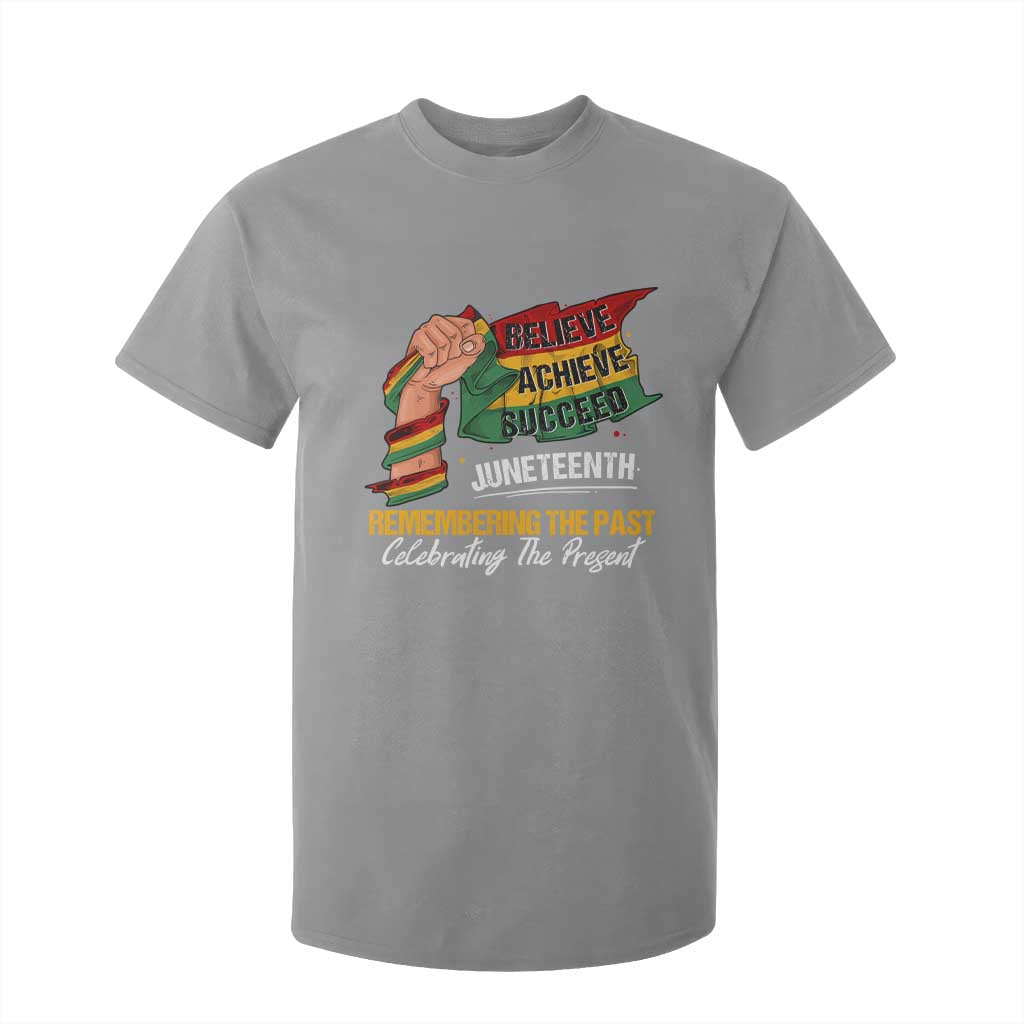Juneteenth T Shirt For Kid Believe Achieve Succeed Remembering The Past Celebrationg The Present Black Pride