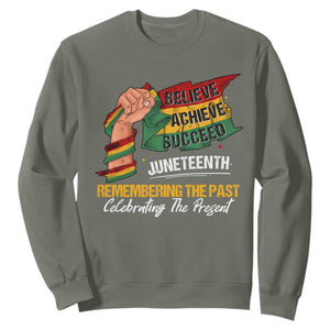 Juneteenth Sweatshirt Believe Achieve Succeed Remembering The Past Celebrationg The Present Black Pride