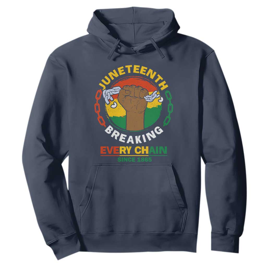 Juneteenth Hoodie Breaking Every Chain Since 1865 Black Freedom