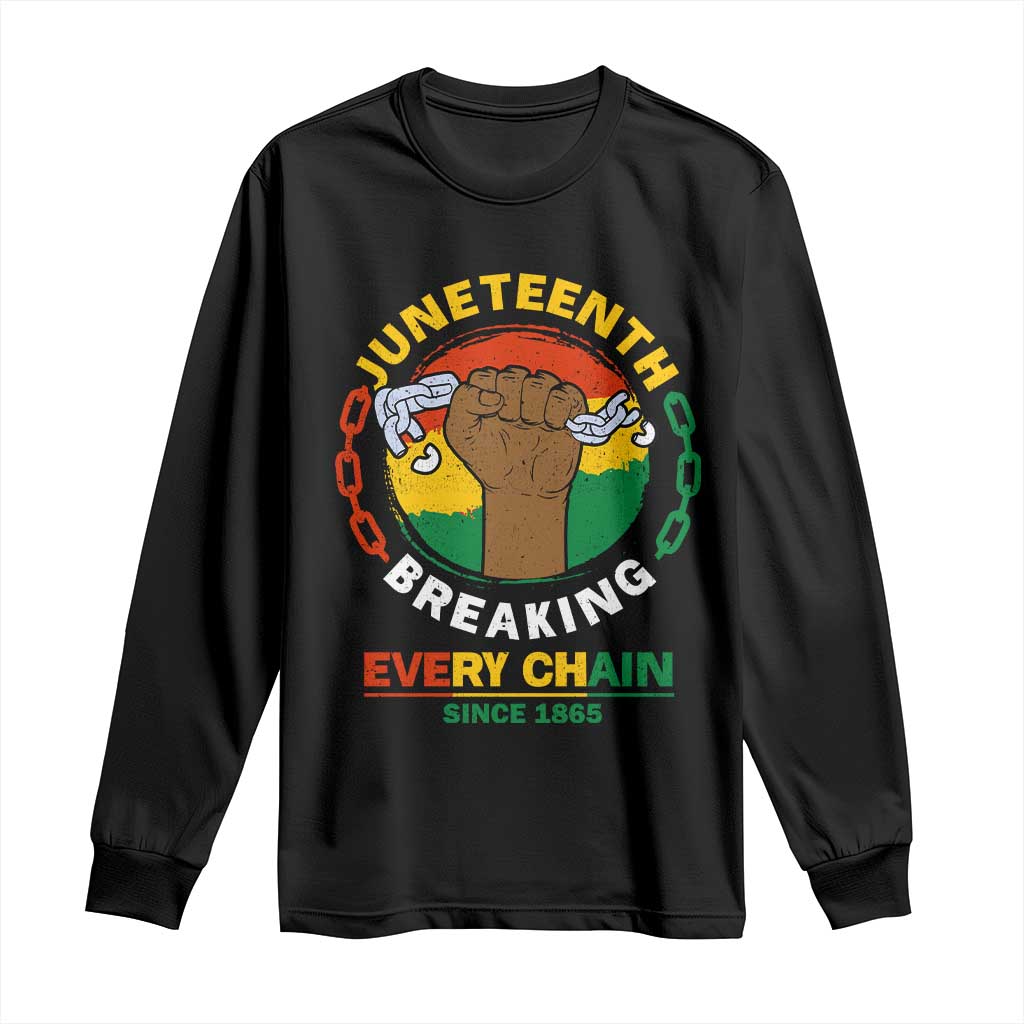 Juneteenth Long Sleeve Shirt Breaking Every Chain Since 1865 Black Freedom