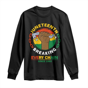 Juneteenth Long Sleeve Shirt Breaking Every Chain Since 1865 Black Freedom