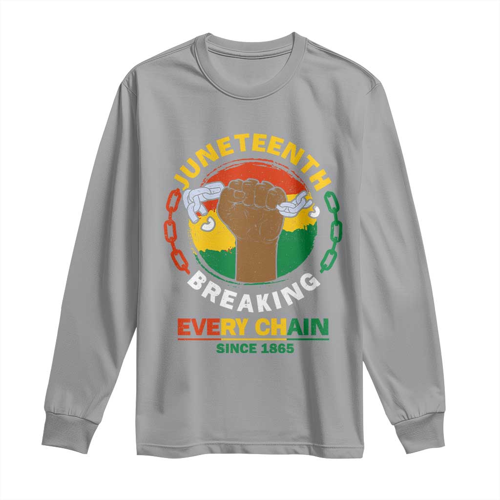 Juneteenth Long Sleeve Shirt Breaking Every Chain Since 1865 Black Freedom