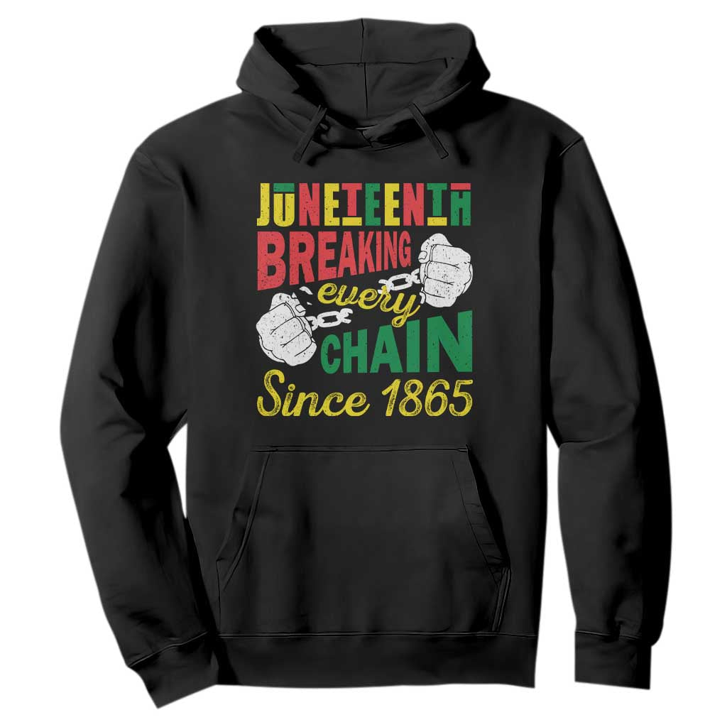 Juneteenth Hoodie Breaking Every Chain Since 1865 Black Pride