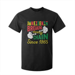 Juneteenth T Shirt For Kid Breaking Every Chain Since 1865 Black Pride