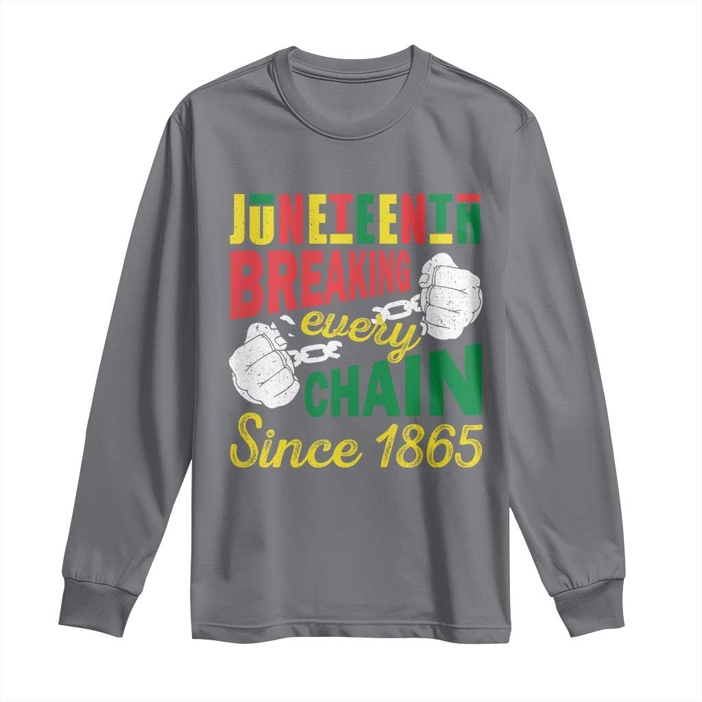 Juneteenth Long Sleeve Shirt Breaking Every Chain Since 1865 Black Pride