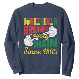 Juneteenth Sweatshirt Breaking Every Chain Since 1865 Black Pride