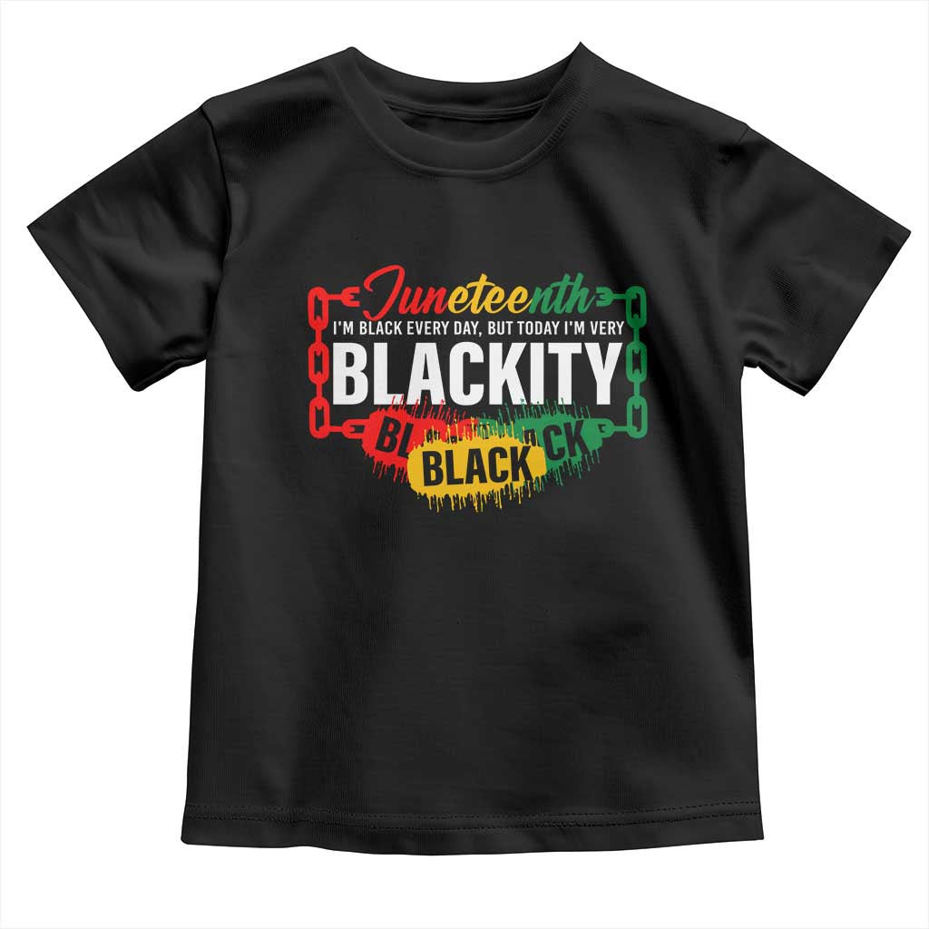 Juneteenth Baby Shirt I'm Black Everyday But Today I'm Blackity Pride
