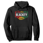 Juneteenth Hoodie I'm Black Everyday But Today I'm Blackity Pride