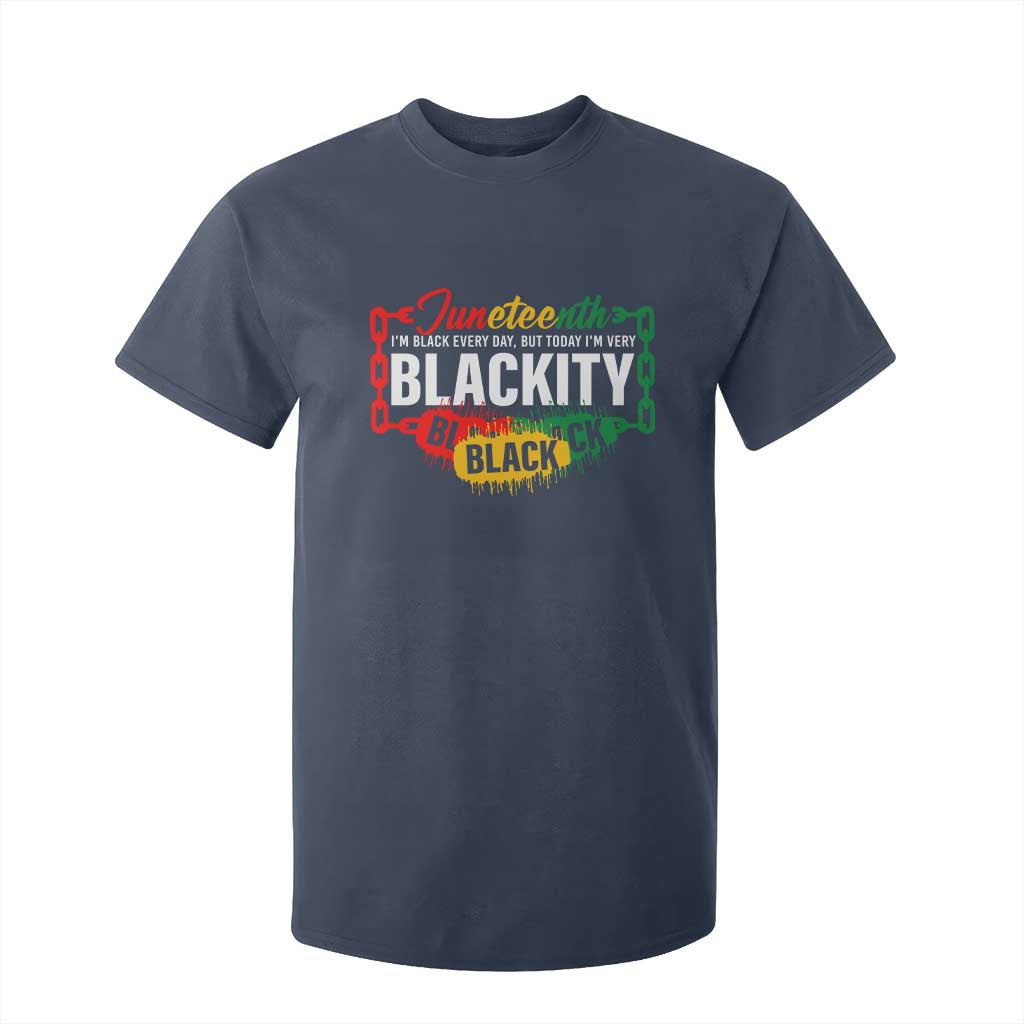 Juneteenth T Shirt For Kid I'm Black Everyday But Today I'm Blackity Pride