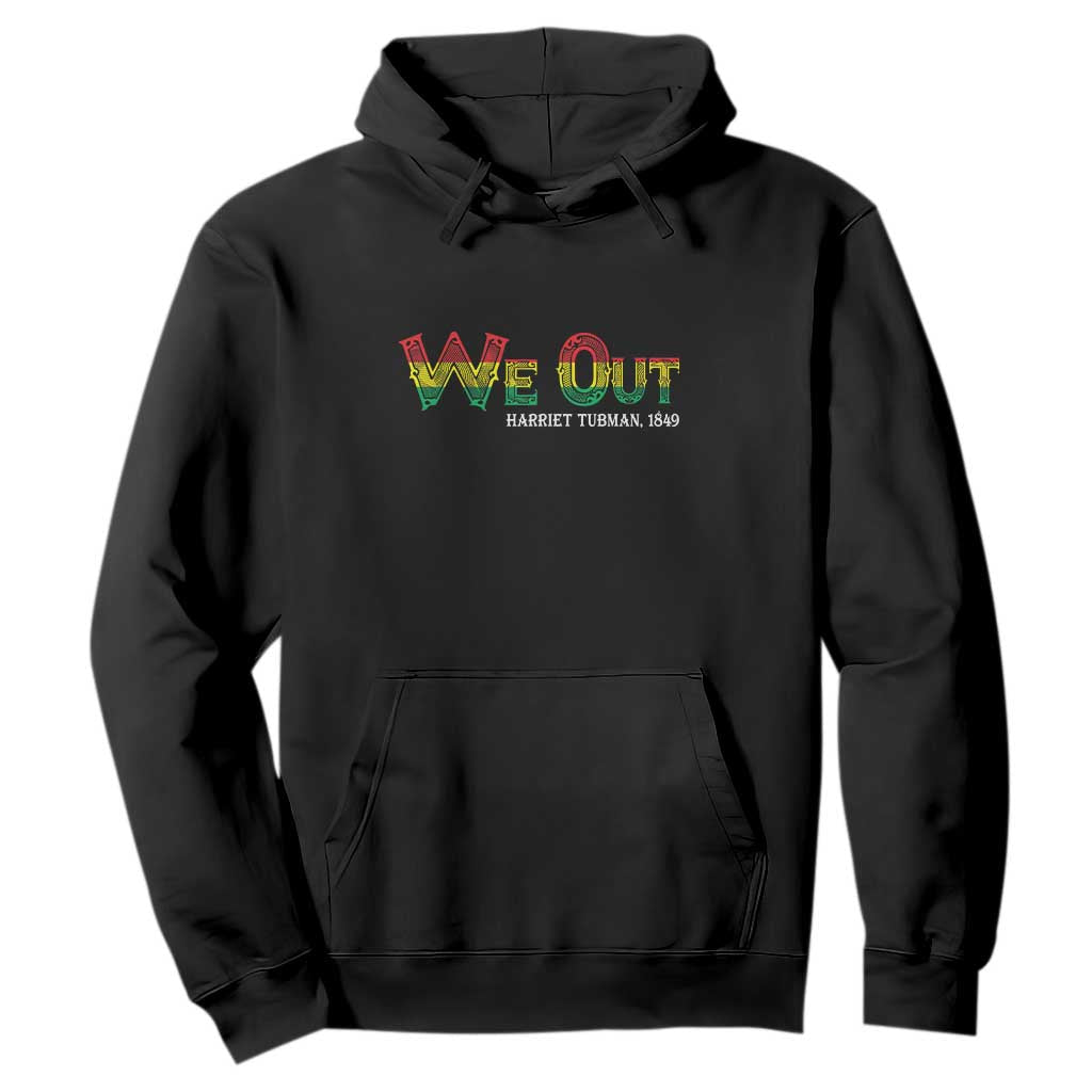 Juneteenth Hoodie We Out Harriet Tubman Quotes