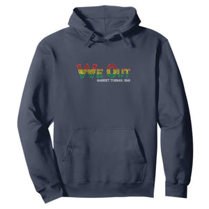 Juneteenth Hoodie We Out Harriet Tubman Quotes