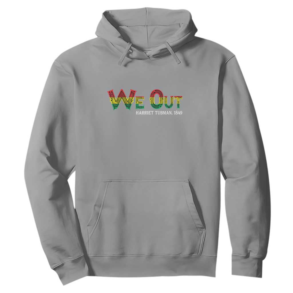 Juneteenth Hoodie We Out Harriet Tubman Quotes