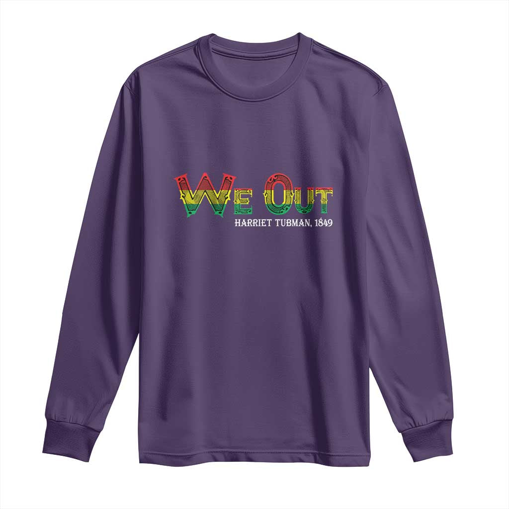 Juneteenth Long Sleeve Shirt We Out Harriet Tubman Quotes
