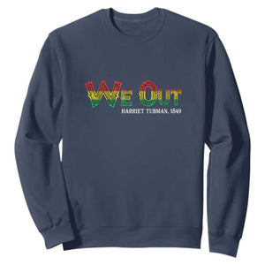 Juneteenth Sweatshirt We Out Harriet Tubman Quotes